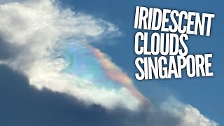 Iridescent Clouds ⛅️🌈 Singapore