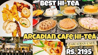 Arcadian cafe hi-tea only in Rs.2195 + tax || Best hi-tea || 50+ Dishes || Worth it or not ??? |||