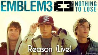 Emblem3 - Reason (Live)