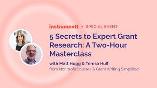 5 Secrets to Expert Grant Research: Two-Hour Masterclass ft. Matt Hugg \u0026 Teresa Huff | Instrumentl