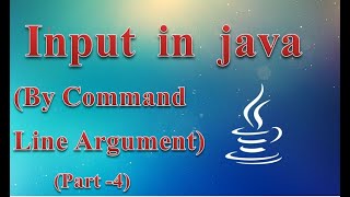 Input in java| By Command Line Argument|Part 4