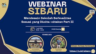 Webinar Sibaru: Mendesain Sekolah Berkualitas Sesuai yang Dicita-citakan Part II