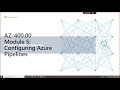 AZ-400 - Module 5: Configuring Azure Pipelines