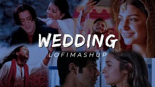 Wedding Mashup 2022: Best Of Romantic Wedding - [Slowed&Reverb]-Lofi Mix Love Songs 2022