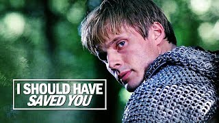 Merlin & Arthur | I should have saved you