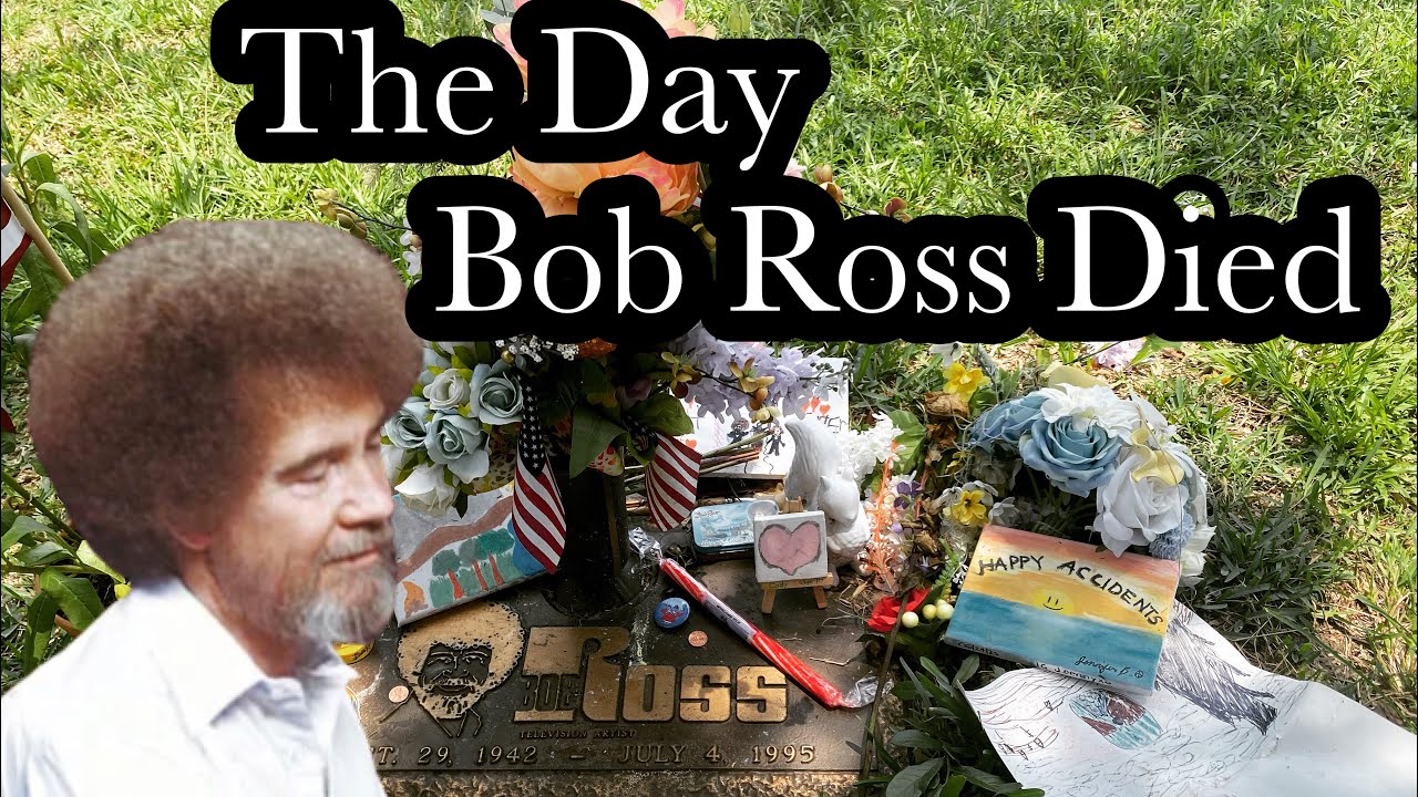 The Day Bob Ross Died- The Joy Of Painting-Famous Graves- July 4th 2023 ...