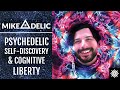 Mike Brancatelli (Mikeadelic) | Psychedelic Self Discovery & Realizing Cognitive Liberty