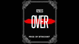 Over by r2bees (Slowed and reverbed) by Btricks07