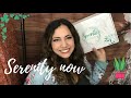 NEW! SERENITY NOW SUBSCRIPTION BOX UNBOXING!