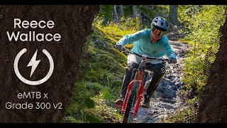 Reece Wallace x eMTB x Grade 300 v2