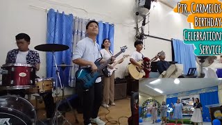 Ptr. Carmelos Birthday Celebration Service | South Caloocan Praise & Worship Team