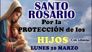 🌹SANTO ROSARIO POR LA PROTECCIÓN DE LOS HIJOS 🌹 LUNES 10 MARZO 2025 MISTERIOS GOZOSOS 🌹