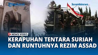 Analisis Militer Sebut Kerapuhan Tentara Suriah dan Runtuhnya Rezim Assad