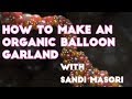 ORGANIC BALLOON GARLAND - DIY step by step