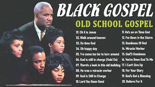 Top 100 Best Old School Gospel Songs Of All Time - Greatest Hits Black Gospel Of