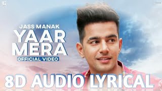 Yaar Mera(Full Song) | 8D Audio Lyrical | Jass Manak,Guri |MixSingh|Jatt Brothers|Movie Rel25Feb2022