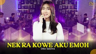 DIKE SABRINA - NEK RA KOWE AKU EMOH (Official Live Music Video) | DS MUSIC