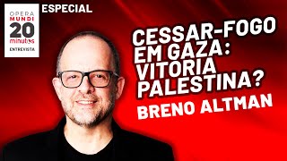 Cessar-fogo em Gaza: Vitória Palestina? 20 Minutos entrevista Breno Altman