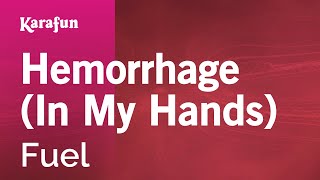 Hemorrhage (In My Hands) - Fuel | Karaoke Version | KaraFun