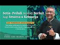 SETIA - PEDULI menjadi BERKAT bagi Sesama dan Keluarga - Romo Eko Wahyu, OSC | Seminar Kristiani