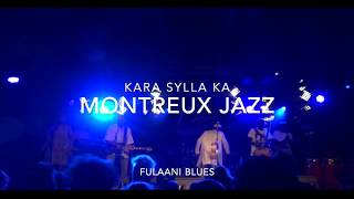 KARA SYLLA KA LIVE @  MONTREUX JAZZ FESTIVAL