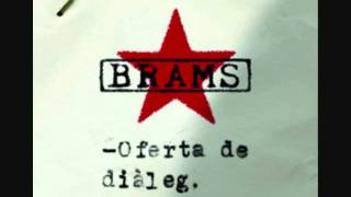 BRAMS (Oferta de diàleg) 11- No és pas boig qui a casa torna.