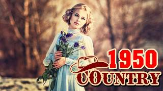 Best Classic Country Songs Of 1950s - Top Greatest Old Country Music Of 50s