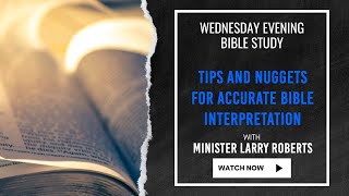 "Tips And Nuggets For Accurate Bible Int." - Min. Larry Roberts Wednesday PM Bible Study 6/3/2026