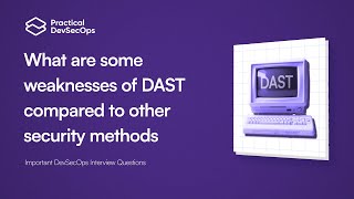 DAST vs SAST vs IAST: Key Weaknesses Explained | DevSecOps Interview Guide [2025]