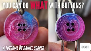 #150. You Can Do WHAT With Buttons?! A Resin Art Tutorial by Daniel Cooper