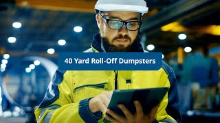 40-Yard Roll-Off Dumpster Rentals for Businesses