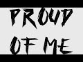 Proud of Me Official Lyrics Video