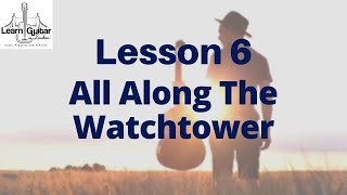 DJ - Video 6 - Easy Guitar Lesson - All Along The Watchtower - Quick Start Beginners Guitar Course