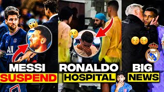 Messi suspended by PSG, Ronaldo child in Operation Hospital, Rodrygo News !