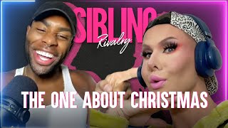 Sibling Rivalry: The One About Christmas (with Trinity The Tuck)