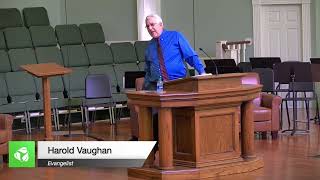 Evangelist Harold Vaughan – 3 Components of Revival – Sunday PM, April 23, 2023