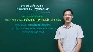 Phương trình lượng giác cơ bản - Phần 1 - Toán 11 | Thầy Nguyễn Công Chính