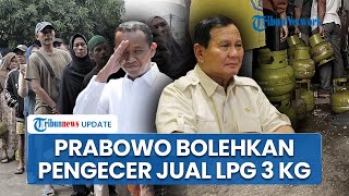 Gerak Cepat Atasi Kelangkaan, Prabowo Perintahkan Bahlil Bolehkan Warung Jual Elpiji 3 Kg Lagi