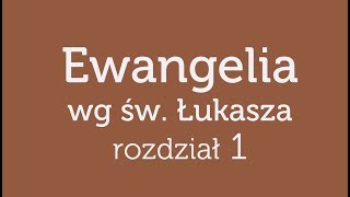 Ewangelia wg św. Łukasza - rozdział 1