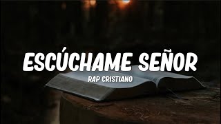 Escúchame señor - rap cristiano (letra/lyrics)