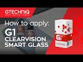 How to apply: G1 ClearVision Smart Glass