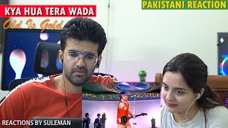 Pakistani Couple Reacts To Kya Hua Tera Wada | Mohammed Rafi , R.D. Burman | Old Is Gold