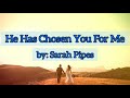 He Has Chosen You For Me by: Sarah Pipes | Original Piano Accompaniment