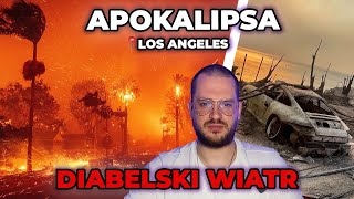 APOKALIPSA LOS ANGELES. POŻAR I DIABELSKI WIATR