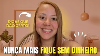 NUNCA MAIS FIQUE SEM DINHEIRO - PRATIQUE EDUCAÇÃO FINANCEIRA