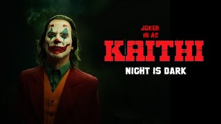 Night Is Dark (BGM) - JOKER Version | #KAITHI