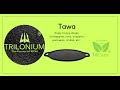 Trilonium Cast Iron cookware - Triple seasoned with a mixture of natural wood-pressed oils.