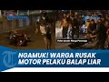 NGAMUK! WARGA RUSAK MOTOR PELAKU BALAP LIAR LANTARAN GERAM AKIBAT SUARA BISING KNALPOT