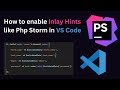 How to enable Inlay Hints like Php Storm in VS Code -PhpStorm Parameter Hints in VScode by Mr Chetan