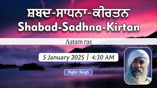 SHABAD SADHNA KIRTAN | RAJBIR SINGH | PANTHAK SAANJH | SUNDAY 5 JANUARY 2025